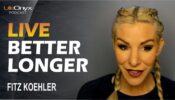 live better longer with Fitz Koehler - LifeOnyx